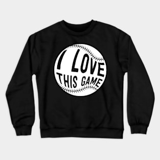 I Love This Game Crewneck Sweatshirt